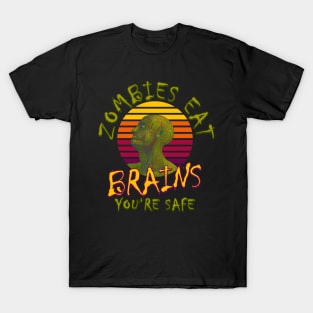 Zombies Eat Brains You're Safe Funny Halloween T-Shirt